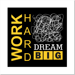 work hard dream big Posters and Art